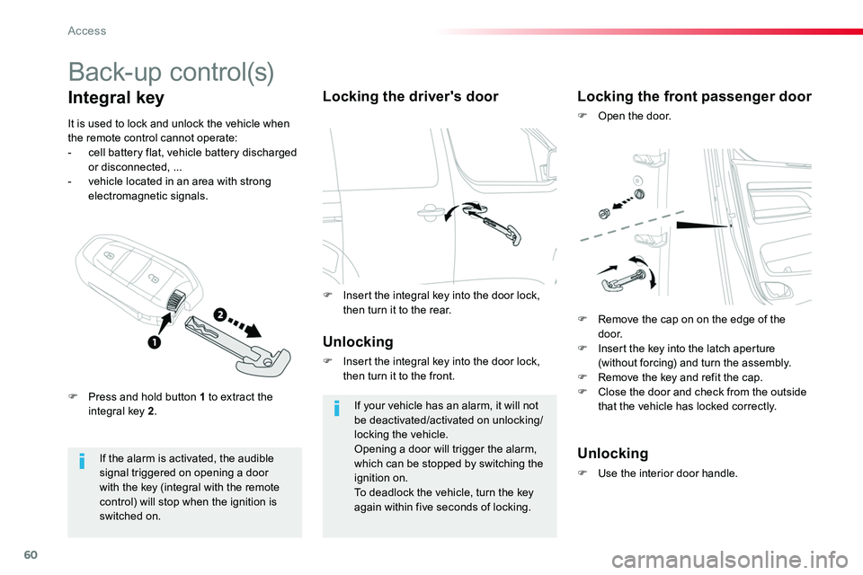 TOYOTA PROACE VERSO 2018 Workshop Manual 60
Back-up control(s)
If the alarm is activated, the audible signal triggered on opening a door with the key (integral with the remote control) will stop when the ignition is switched on.
Integral key TOYOTA PROACE VERSO 2018 Workshop Manual 60
Back-up control(s)
If the alarm is activated, the audible signal triggered on opening a door with the key (integral with the remote control) will stop when the ignition is switched on.
Integral key