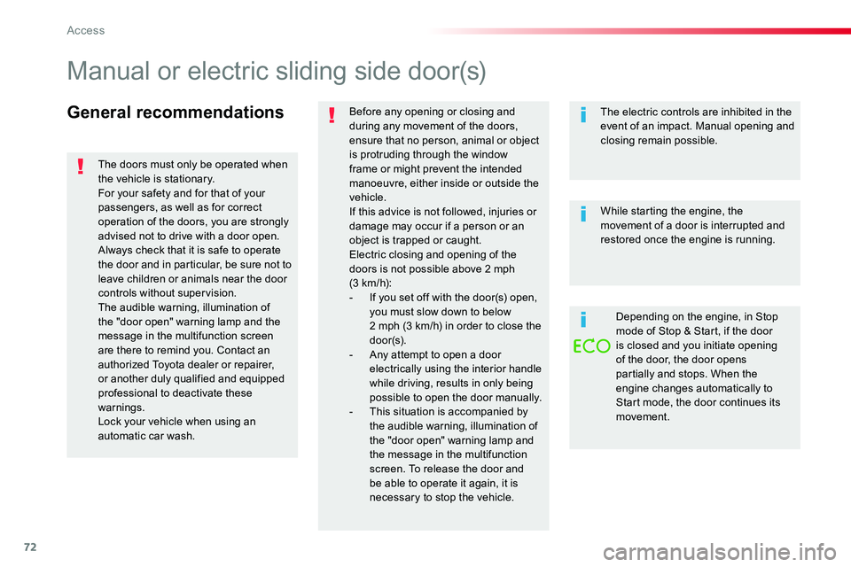 TOYOTA PROACE VERSO 2018 Manual PDF 72
General recommendationsBefore any opening or closing and during any movement of the doors, ensure that no person, animal or object is protruding through the window frame or might prevent the intend TOYOTA PROACE VERSO 2018 Manual PDF 72
General recommendationsBefore any opening or closing and during any movement of the doors, ensure that no person, animal or object is protruding through the window frame or might prevent the intend