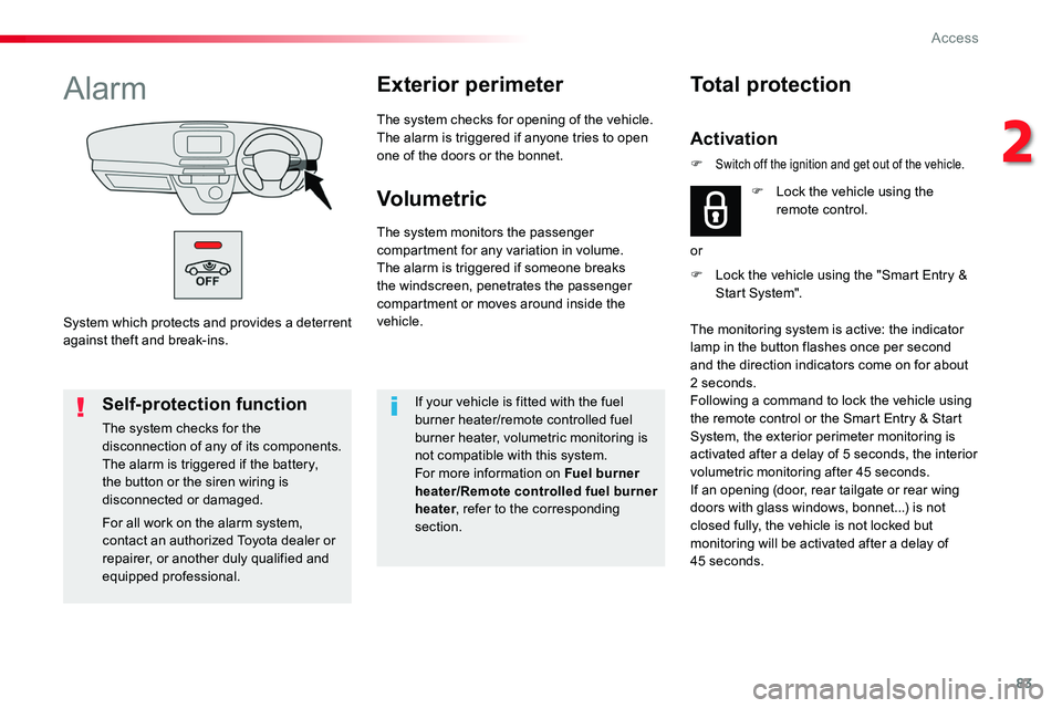 TOYOTA PROACE VERSO 2018 Manual Online 83
System which protects and provides a deterrent against theft and break-ins.
AlarmExterior perimeter
The system checks for opening of the vehicle.The alarm is triggered if anyone tries to open one o TOYOTA PROACE VERSO 2018 Manual Online 83
System which protects and provides a deterrent against theft and break-ins.
AlarmExterior perimeter
The system checks for opening of the vehicle.The alarm is triggered if anyone tries to open one o