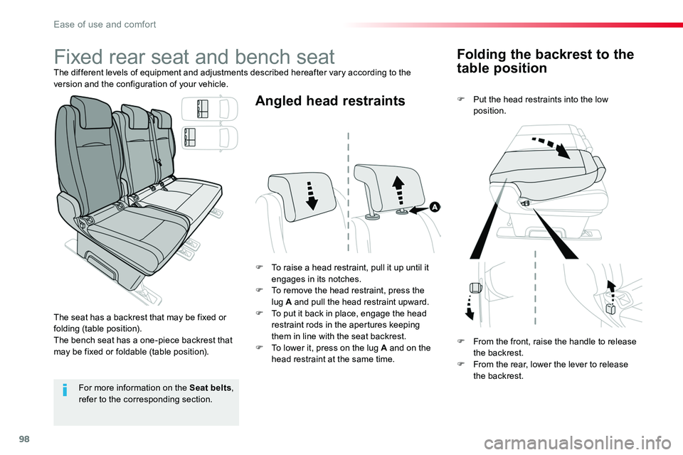 TOYOTA PROACE VERSO 2018  Owners Manual 98
Folding the backrest to the 
table position
F Put the head restraints into the low position.
F To raise a head restraint, pull it up until it engages in its notches.F To remove the head restraint, 
