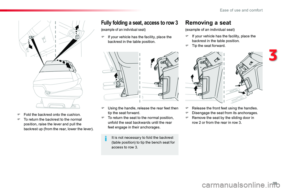 TOYOTA PROACE VERSO 2018  Owners Manual 99
F If your vehicle has the facility, place the backrest in the table position.
Fully folding a seat, access to row 3
(example of an individual seat)
It is not necessary to fold the backrest (table p