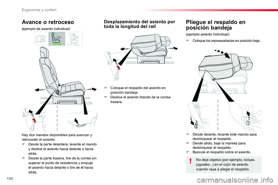 TOYOTA PROACE VERSO 2018  Manuale de Empleo (in Spanish) 102
ProaceVerso_es_Chap03_ergonomie-et-confort_ed01-2016
Hay dos mandos disponibles para avanzar y retroceder el asiento:F Desde la parte delantera, levante el mando y deslice el asiento hacia delante