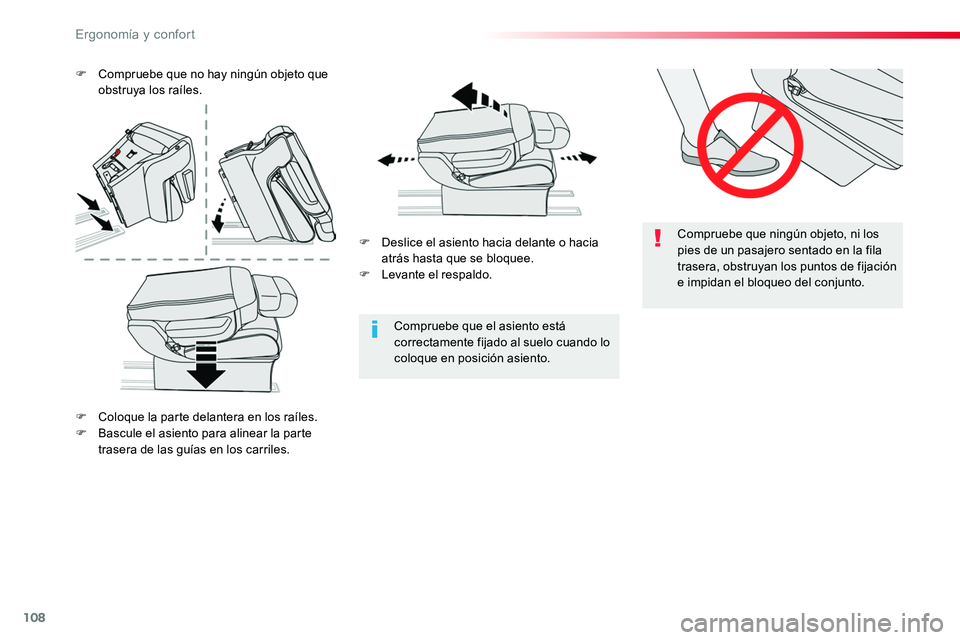 TOYOTA PROACE VERSO 2018  Manuale de Empleo (in Spanish) 108
ProaceVerso_es_Chap03_ergonomie-et-confort_ed01-2016
Compruebe que ningún objeto, ni los pies de un pasajero sentado en la fila trasera, obstruyan los puntos de fijación e impidan el bloqueo del