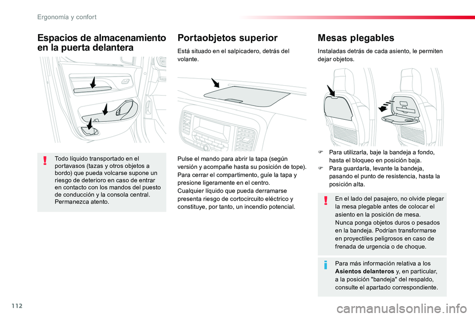 TOYOTA PROACE VERSO 2018 Manuale de Empleo (in Spanish) 112
ProaceVerso_es_Chap03_ergonomie-et-confort_ed01-2016
Mesas plegables
Instaladas detrás de cada asiento, le permiten dejar objetos.
En el lado del pasajero, no olvide plegar la mesa plegable antes TOYOTA PROACE VERSO 2018 Manuale de Empleo (in Spanish) 112
ProaceVerso_es_Chap03_ergonomie-et-confort_ed01-2016
Mesas plegables
Instaladas detrás de cada asiento, le permiten dejar objetos.
En el lado del pasajero, no olvide plegar la mesa plegable antes