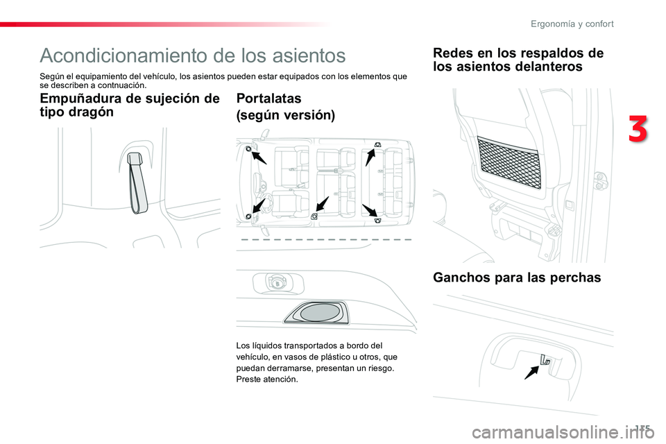 TOYOTA PROACE VERSO 2018 Manuale de Empleo (in Spanish) 115
ProaceVerso_es_Chap03_ergonomie-et-confort_ed01-2016
Acondicionamiento de los asientos
Según el equipamiento del vehículo, los asientos pueden estar equipados con los elementos que se describen TOYOTA PROACE VERSO 2018 Manuale de Empleo (in Spanish) 115
ProaceVerso_es_Chap03_ergonomie-et-confort_ed01-2016
Acondicionamiento de los asientos
Según el equipamiento del vehículo, los asientos pueden estar equipados con los elementos que se describen
