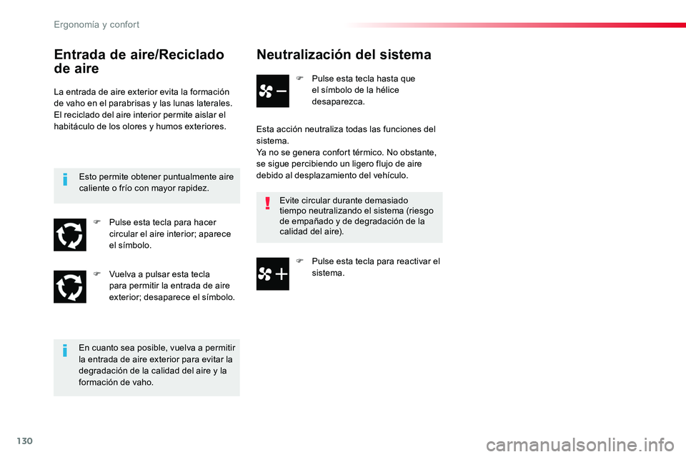 TOYOTA PROACE VERSO 2018  Manuale de Empleo (in Spanish) 130
ProaceVerso_es_Chap03_ergonomie-et-confort_ed01-2016
Neutralización del sistema
F Pulse esta tecla hasta que el símbolo de la hélice desaparezca.
Esta acción neutraliza todas las funciones del