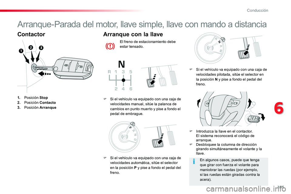 TOYOTA PROACE VERSO 2018 Manuale de Empleo (in Spanish) 195
ProaceVerso_es_Chap06_conduite_ed01-2016
Arranque-Parada del motor, llave simple, llave con mando a distancia
Contactor
1. Posición Stop2. Posición Contacto3. Posición Arranque
Arranque con la TOYOTA PROACE VERSO 2018 Manuale de Empleo (in Spanish) 195
ProaceVerso_es_Chap06_conduite_ed01-2016
Arranque-Parada del motor, llave simple, llave con mando a distancia
Contactor
1. Posición Stop2. Posición Contacto3. Posición Arranque
Arranque con la