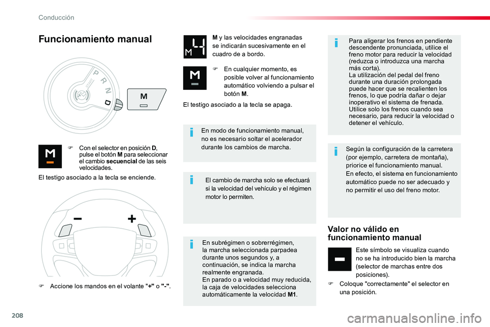 TOYOTA PROACE VERSO 2018 Manuale de Empleo (in Spanish) 208
ProaceVerso_es_Chap06_conduite_ed01-2016
En modo de funcionamiento manual, no es necesario soltar el acelerador durante los cambios de marcha.F Con el selector en posición D, pulse el botón M pa TOYOTA PROACE VERSO 2018 Manuale de Empleo (in Spanish) 208
ProaceVerso_es_Chap06_conduite_ed01-2016
En modo de funcionamiento manual, no es necesario soltar el acelerador durante los cambios de marcha.F Con el selector en posición D, pulse el botón M pa