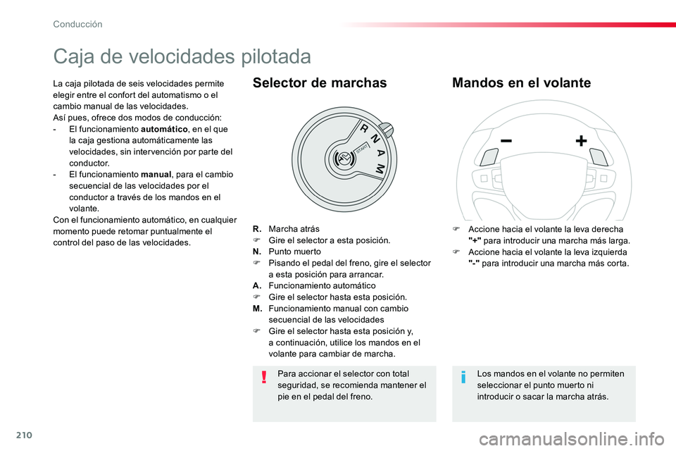 TOYOTA PROACE VERSO 2018 Manuale de Empleo (in Spanish) 210
ProaceVerso_es_Chap06_conduite_ed01-2016
Caja de velocidades pilotada
R. Marcha atrásF Gire el selector a esta posición.N. Punto muertoF Pisando el pedal del freno, gire el selector a esta p TOYOTA PROACE VERSO 2018 Manuale de Empleo (in Spanish) 210
ProaceVerso_es_Chap06_conduite_ed01-2016
Caja de velocidades pilotada
R. Marcha atrásF Gire el selector a esta posición.N. Punto muertoF Pisando el pedal del freno, gire el selector a esta p