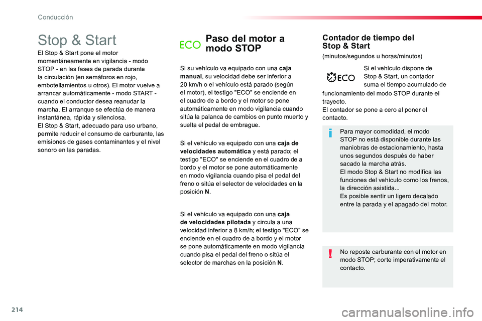 TOYOTA PROACE VERSO 2018 Manuale de Empleo (in Spanish) 214
ProaceVerso_es_Chap06_conduite_ed01-2016
Stop & StartPaso del motor a
modo STOP
Si su vehículo va equipado con una caja manual, su velocidad debe ser inferior a 20 km/h o el vehículo está para TOYOTA PROACE VERSO 2018 Manuale de Empleo (in Spanish) 214
ProaceVerso_es_Chap06_conduite_ed01-2016
Stop & StartPaso del motor a
modo STOP
Si su vehículo va equipado con una caja manual, su velocidad debe ser inferior a 20 km/h o el vehículo está para