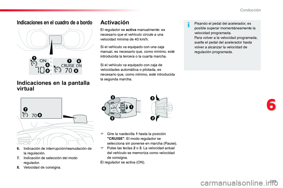 TOYOTA PROACE VERSO 2018 Manuale de Empleo (in Spanish) 229
ProaceVerso_es_Chap06_conduite_ed01-2016
Si el vehículo va equipado con una caja manual, es necesario que, como mínimo, esté introducida la tercera o la cuarta marcha.
Si el vehículo va equipa TOYOTA PROACE VERSO 2018 Manuale de Empleo (in Spanish) 229
ProaceVerso_es_Chap06_conduite_ed01-2016
Si el vehículo va equipado con una caja manual, es necesario que, como mínimo, esté introducida la tercera o la cuarta marcha.
Si el vehículo va equipa
