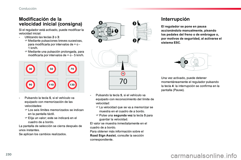 TOYOTA PROACE VERSO 2018 Manuale de Empleo (in Spanish) 230
ProaceVerso_es_Chap06_conduite_ed01-2016
Interrupción
El regulador se pone en pausa accionándolo manualmente, pisando los pedales del freno o de embrague o, por motivos de seguridad, al activars TOYOTA PROACE VERSO 2018 Manuale de Empleo (in Spanish) 230
ProaceVerso_es_Chap06_conduite_ed01-2016
Interrupción
El regulador se pone en pausa accionándolo manualmente, pisando los pedales del freno o de embrague o, por motivos de seguridad, al activars