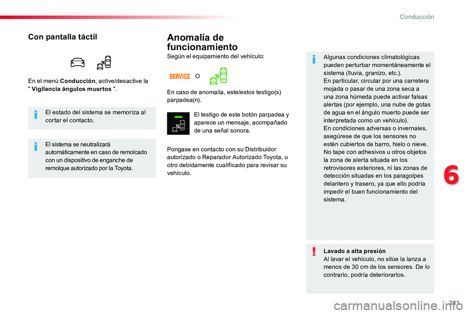 TOYOTA PROACE VERSO 2018 Manuale de Empleo (in Spanish) 251
ProaceVerso_es_Chap06_conduite_ed01-2016
AnomalÃa de
funcionamiento
Pongase en contacto con su Distribuidor autorizado o Reparador Autorizado Toyota, u otro debidamente cualificado para revisar TOYOTA PROACE VERSO 2018 Manuale de Empleo (in Spanish) 251
ProaceVerso_es_Chap06_conduite_ed01-2016
AnomalÃa de
funcionamiento
Pongase en contacto con su Distribuidor autorizado o Reparador Autorizado Toyota, u otro debidamente cualificado para revisar