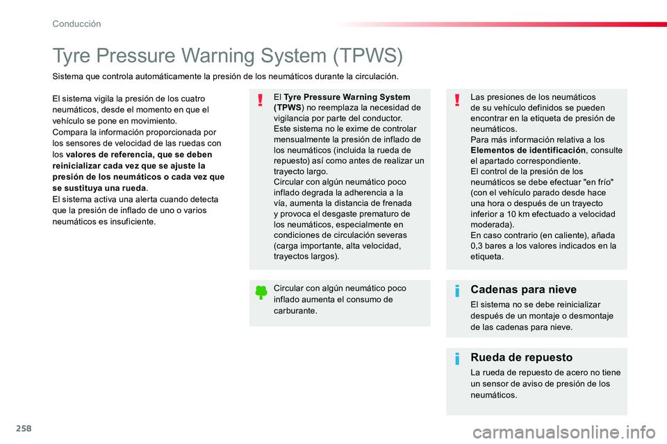 TOYOTA PROACE VERSO 2018 Manuale de Empleo (in Spanish) 258
ProaceVerso_es_Chap06_conduite_ed01-2016
Tyre Pressure Warning System (TPWS)
El sistema vigila la presión de los cuatro neumáticos, desde el momento en que el vehÃculo se pone en movimiento.Com TOYOTA PROACE VERSO 2018 Manuale de Empleo (in Spanish) 258
ProaceVerso_es_Chap06_conduite_ed01-2016
Tyre Pressure Warning System (TPWS)
El sistema vigila la presión de los cuatro neumáticos, desde el momento en que el vehÃculo se pone en movimiento.Com