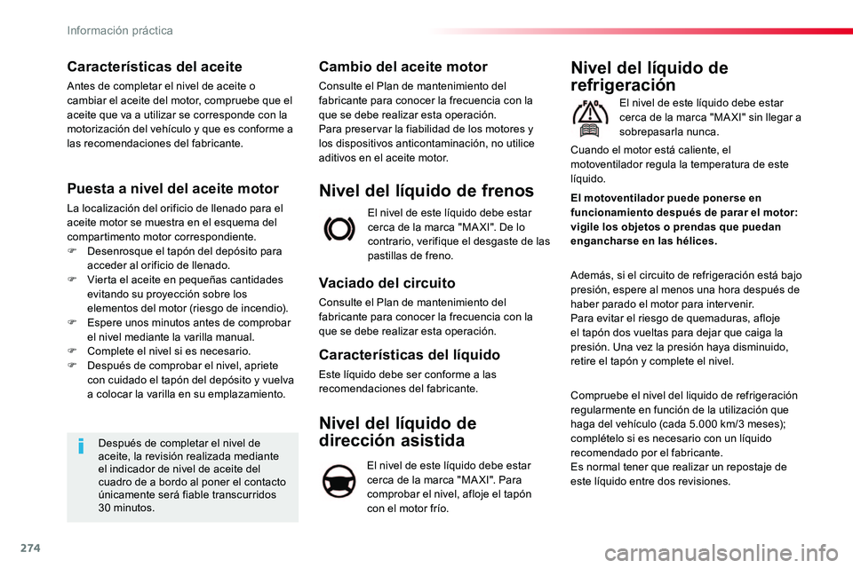 TOYOTA PROACE VERSO 2018 Manuale de Empleo (in Spanish) 274
ProaceVerso_es_Chap07_info-pratiques_ed01-2016
Características del aceite
Antes de completar el nivel de aceite o cambiar el aceite del motor, compruebe que el aceite que va a utilizar se corresp TOYOTA PROACE VERSO 2018 Manuale de Empleo (in Spanish) 274
ProaceVerso_es_Chap07_info-pratiques_ed01-2016
Características del aceite
Antes de completar el nivel de aceite o cambiar el aceite del motor, compruebe que el aceite que va a utilizar se corresp