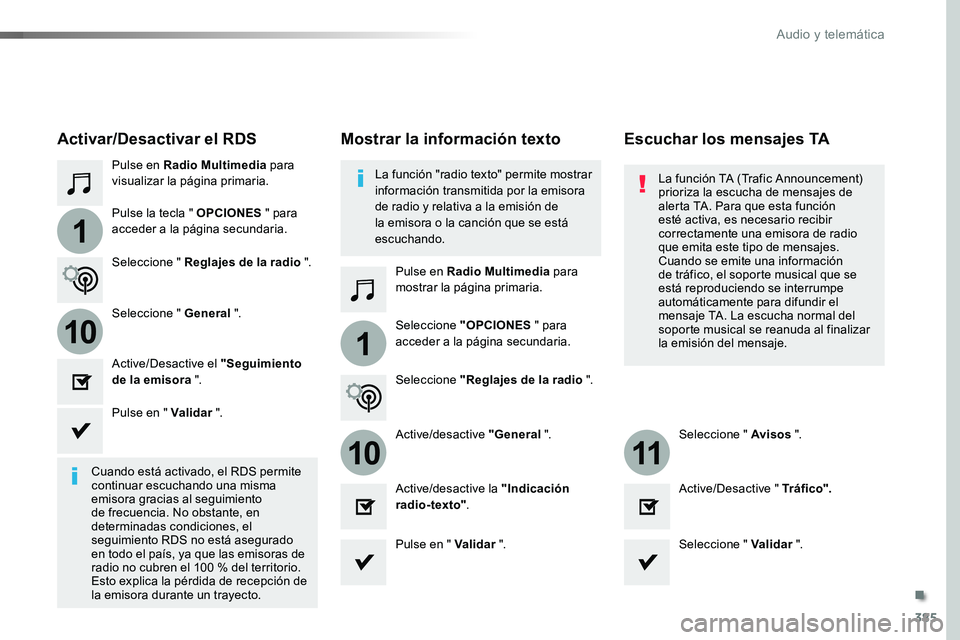 TOYOTA PROACE VERSO 2018  Manuale de Empleo (in Spanish) 385
1
110
1011
ProaceVerso_es_Chap10b_NAC-1_ed01-2016
Pulse en Radio Multimedia para visualizar la página primaria.
Pulse en Radio Multimedia para mostrar la página primaria.
Pulse la tecla " OP