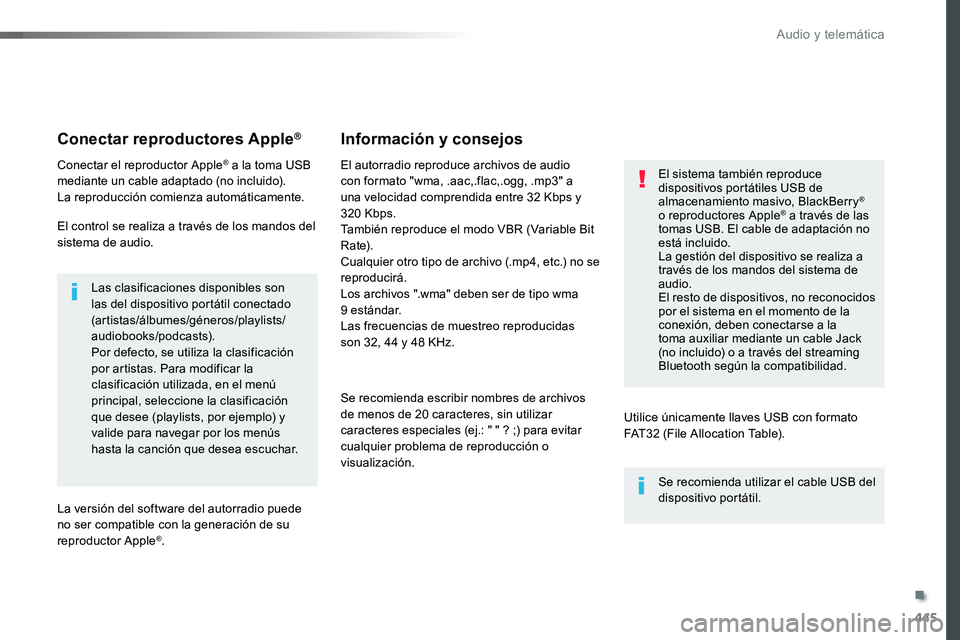 TOYOTA PROACE VERSO 2018 Manuale de Empleo (in Spanish) 445
ProaceVerso_es_Chap10c_RCC-1_ed01-2016
Conectar reproductores Apple®
Conectar el reproductor Apple® a la toma USB mediante un cable adaptado (no incluido).La reproducción comienza automáticame TOYOTA PROACE VERSO 2018 Manuale de Empleo (in Spanish) 445
ProaceVerso_es_Chap10c_RCC-1_ed01-2016
Conectar reproductores Apple®
Conectar el reproductor Apple® a la toma USB mediante un cable adaptado (no incluido).La reproducción comienza automáticame