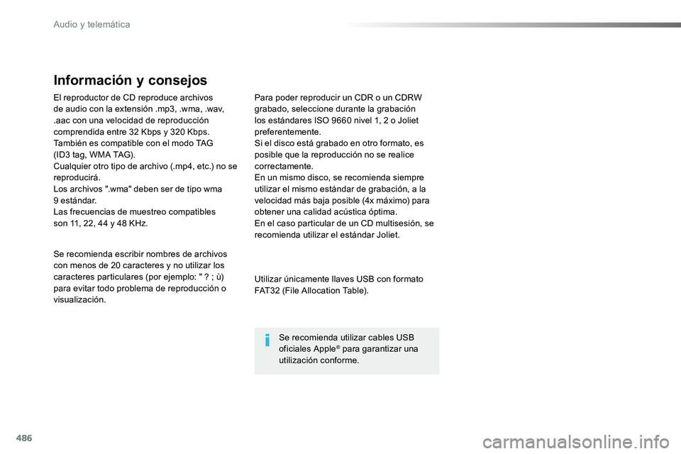 TOYOTA PROACE VERSO 2018 Manuale de Empleo (in Spanish) 486
El reproductor de CD reproduce archivos de audio con la extensión .mp3, .wma, .wav, .aac con una velocidad de reproducción comprendida entre 32 Kbps y 320 Kbps.También es compatible con el modo TOYOTA PROACE VERSO 2018 Manuale de Empleo (in Spanish) 486
El reproductor de CD reproduce archivos de audio con la extensión .mp3, .wma, .wav, .aac con una velocidad de reproducción comprendida entre 32 Kbps y 320 Kbps.También es compatible con el modo