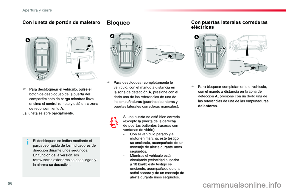 TOYOTA PROACE VERSO 2018 Manuale de Empleo (in Spanish) 56
ProaceVerso_es_Chap02_ouvertures_ed01-2016
Con luneta de portón de maletero
F Para desbloquear el vehículo, pulse el botón de desbloqueo de la puerta del compartimiento de carga mientras lleva e TOYOTA PROACE VERSO 2018 Manuale de Empleo (in Spanish) 56
ProaceVerso_es_Chap02_ouvertures_ed01-2016
Con luneta de portón de maletero
F Para desbloquear el vehículo, pulse el botón de desbloqueo de la puerta del compartimiento de carga mientras lleva e