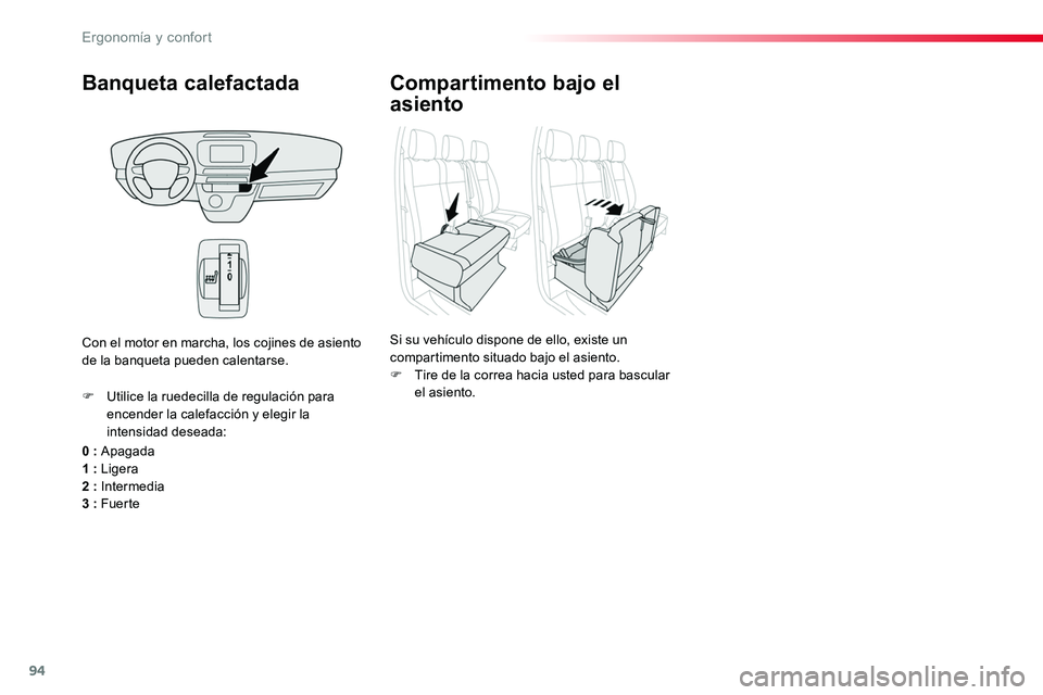 TOYOTA PROACE VERSO 2018 Manuale de Empleo (in Spanish) 94
ProaceVerso_es_Chap03_ergonomie-et-confort_ed01-2016
Banqueta calefactada
0 : Apagada1 : Ligera2 : Intermedia3 : Fuer te
F Utilice la ruedecilla de regulación para encender la calefacción y elegi TOYOTA PROACE VERSO 2018 Manuale de Empleo (in Spanish) 94
ProaceVerso_es_Chap03_ergonomie-et-confort_ed01-2016
Banqueta calefactada
0 : Apagada1 : Ligera2 : Intermedia3 : Fuer te
F Utilice la ruedecilla de regulación para encender la calefacción y elegi