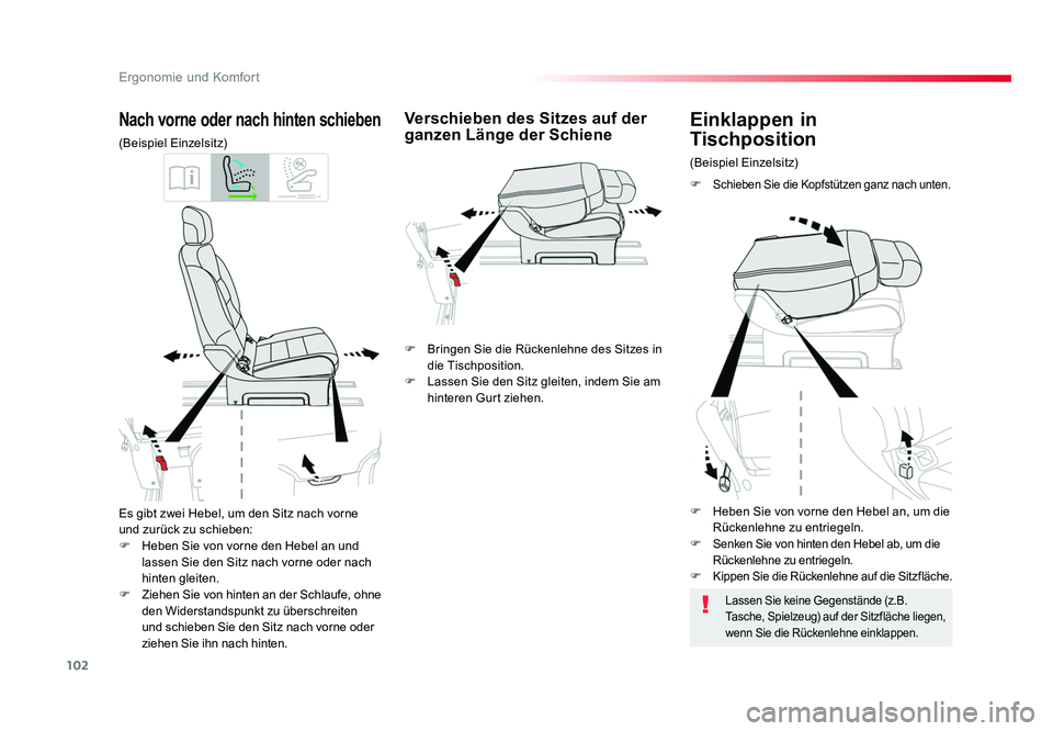 TOYOTA PROACE VERSO 2018  Betriebsanleitungen (in German) 102
Ergonomie und Komfort
Proace_Verso_de_Chap03_ergonomie-et-confort_ed01-2016
Es gibt zwei Hebel, um den Sitz nach vorne 
und zurück zu schieben:
F  Heben Sie von vorne den Hebel an und lassen Sie 
