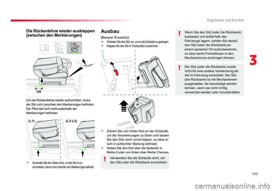 TOYOTA PROACE VERSO 2018  Betriebsanleitungen (in German) 103
3
Ergonomie und Komfort
Proace_Verso_de_Chap03_ergonomie-et-confort_ed01-2016
Ausbau
(Beispiel Einzelsitz)
F Schieben Sie den Sitz vor, um an die Schlaufe zu gelangen.F Klappen Sie den Sitz in Tis