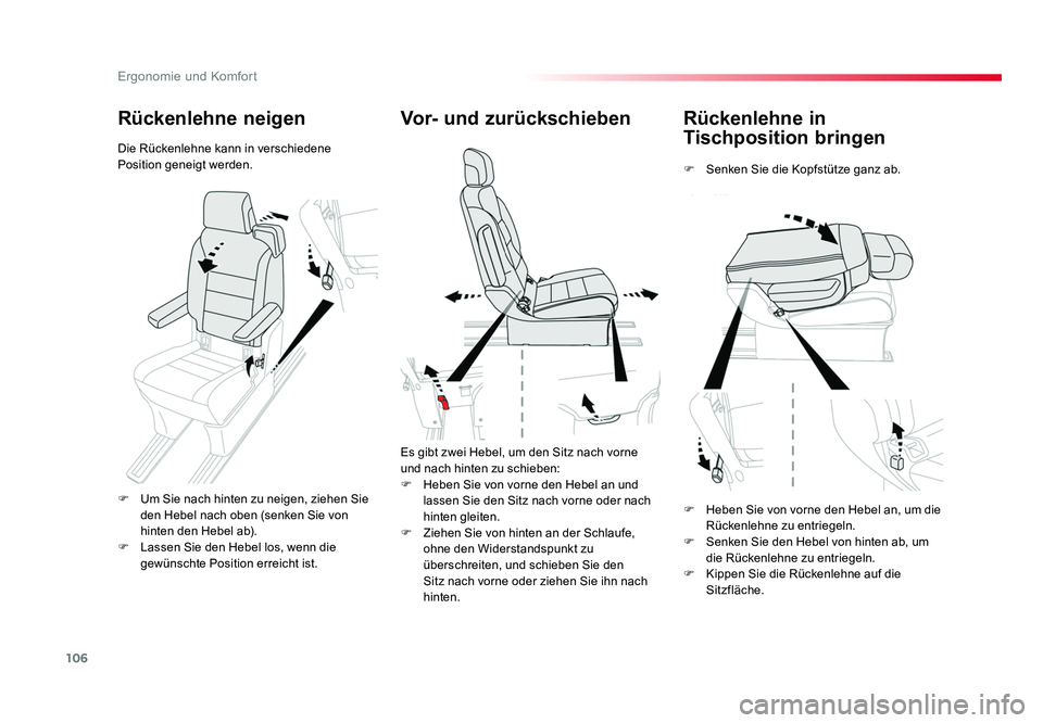 TOYOTA PROACE VERSO 2018  Betriebsanleitungen (in German) 106
Ergonomie und Komfort
Proace_Verso_de_Chap03_ergonomie-et-confort_ed01-2016
Rückenlehne in 
Tischposition bringen
F  Senken Sie die Kopfstütze ganz ab.
Vor- und zurückschieben
Es gibt zwei Hebe