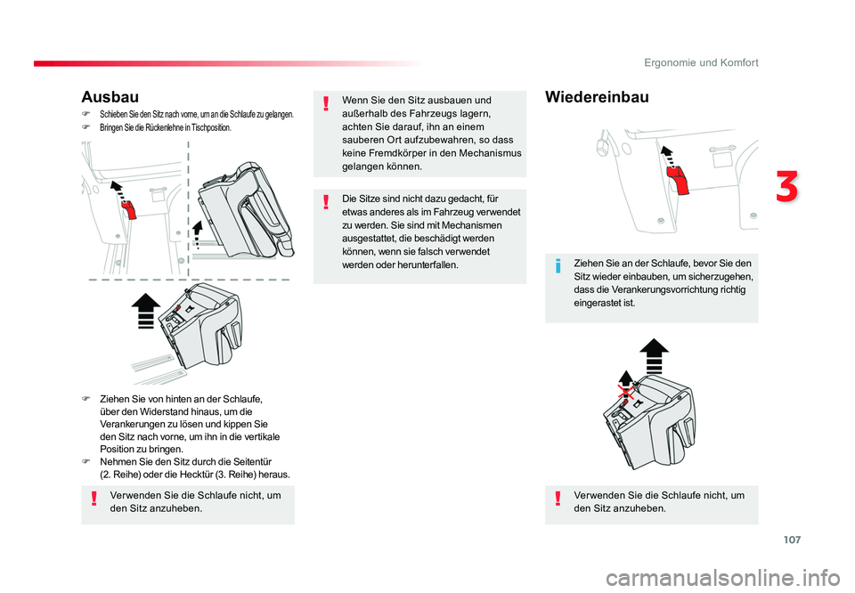 TOYOTA PROACE VERSO 2018  Betriebsanleitungen (in German) 107
3
Ergonomie und Komfort
Proace_Verso_de_Chap03_ergonomie-et-confort_ed01-2016
Ausbau
F Schieben Sie den Sitz nach vorne, um an die Schlaufe zu gelangen.F Bringen Sie die Rückenlehne in Tischposit