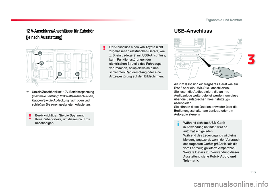 TOYOTA PROACE VERSO 2018 Betriebsanleitungen (in German) 113
3
Ergonomie und Komfort
Proace_Verso_de_Chap03_ergonomie-et-confort_ed01-2016
12 V-Anschluss/Anschlüsse für Zubehör
(je nach Ausstattung)USB-Anschluss
F Um ein Zubehörteil mit 12V-Betriebsspan TOYOTA PROACE VERSO 2018 Betriebsanleitungen (in German) 113
3
Ergonomie und Komfort
Proace_Verso_de_Chap03_ergonomie-et-confort_ed01-2016
12 V-Anschluss/Anschlüsse für Zubehör
(je nach Ausstattung)USB-Anschluss
F Um ein Zubehörteil mit 12V-Betriebsspan
