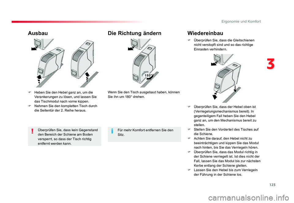 TOYOTA PROACE VERSO 2018 Betriebsanleitungen (in German) 123
3
Ergonomie und Komfort
Proace_Verso_de_Chap03_ergonomie-et-confort_ed01-2016
F Heben Sie den Hebel ganz an, um die Verankerungen zu lösen, und lassen Sie
das Tischmodul nach vorne kippen.
F N TOYOTA PROACE VERSO 2018 Betriebsanleitungen (in German) 123
3
Ergonomie und Komfort
Proace_Verso_de_Chap03_ergonomie-et-confort_ed01-2016
F Heben Sie den Hebel ganz an, um die Verankerungen zu lösen, und lassen Sie
das Tischmodul nach vorne kippen.
F N