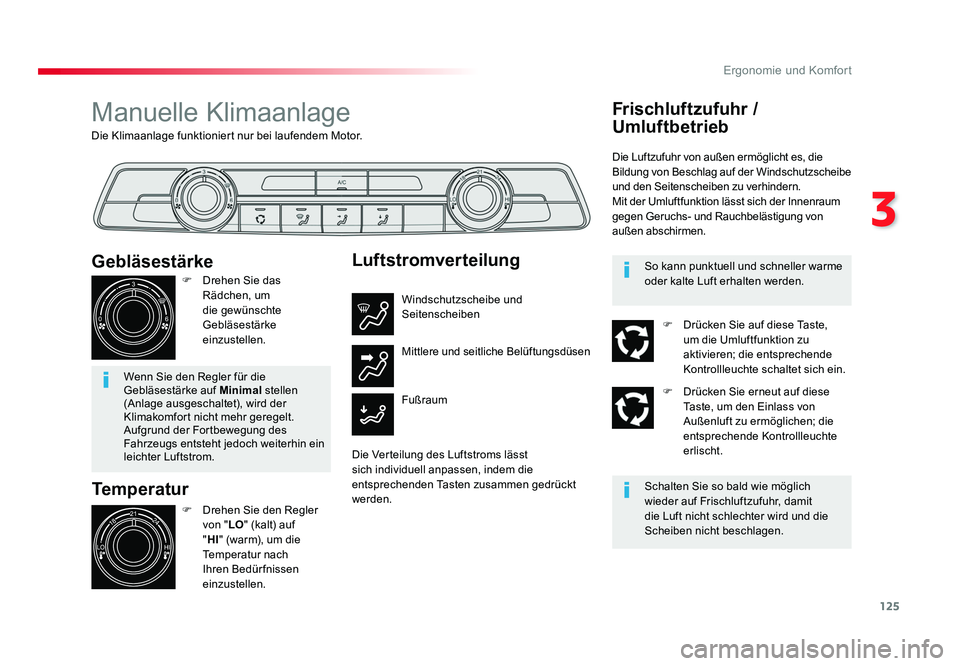 TOYOTA PROACE VERSO 2018 Betriebsanleitungen (in German) 125
3
Ergonomie und Komfort
Proace_Verso_de_Chap03_ergonomie-et-confort_ed01-2016
Die Klimaanlage funktioniert nur bei laufendem Motor.
Manuelle Klimaanlage
Temperatur
F Drehen Sie den Regler
von TOYOTA PROACE VERSO 2018 Betriebsanleitungen (in German) 125
3
Ergonomie und Komfort
Proace_Verso_de_Chap03_ergonomie-et-confort_ed01-2016
Die Klimaanlage funktioniert nur bei laufendem Motor.
Manuelle Klimaanlage
Temperatur
F Drehen Sie den Regler
von