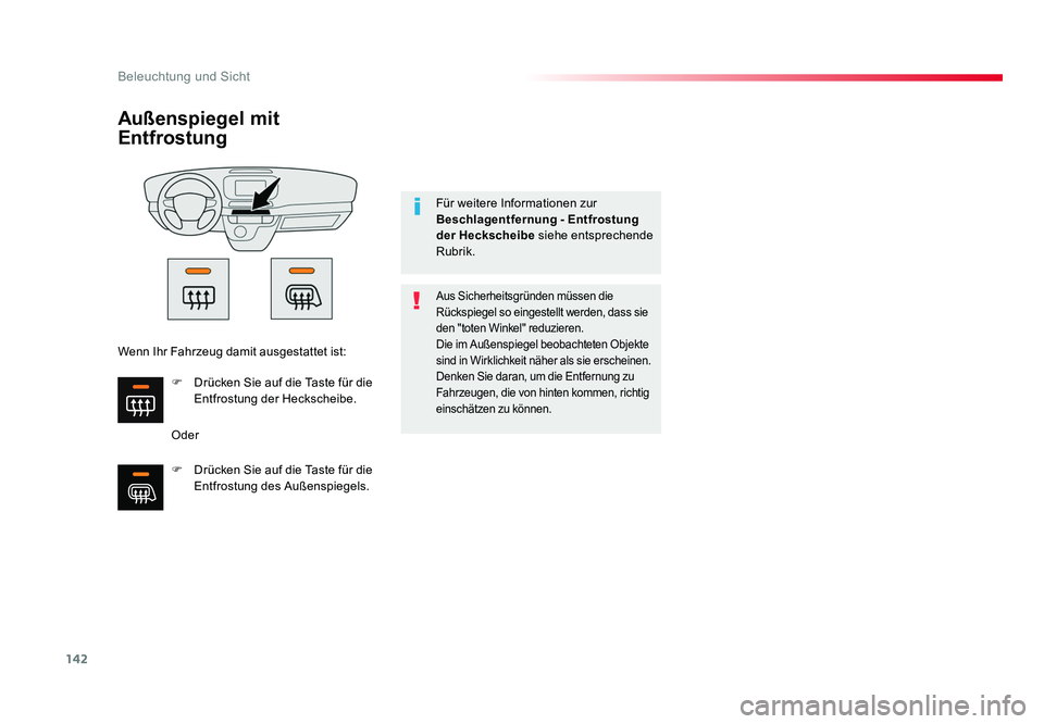 TOYOTA PROACE VERSO 2018 Betriebsanleitungen (in German) 142
Beleuchtung und Sicht
Proace_Verso_de_Chap04_eclairage-et-visibilite_ed01-2016
Außenspiegel mit
Entfrostung
Oder
Aus Sicherheitsgründen müssen die
Rückspiegel so eingestellt werden, dass sie TOYOTA PROACE VERSO 2018 Betriebsanleitungen (in German) 142
Beleuchtung und Sicht
Proace_Verso_de_Chap04_eclairage-et-visibilite_ed01-2016
Außenspiegel mit
Entfrostung
Oder
Aus Sicherheitsgründen müssen die
Rückspiegel so eingestellt werden, dass sie