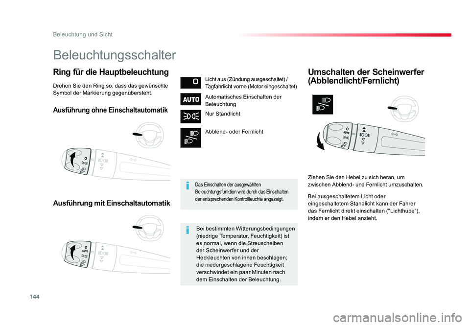 TOYOTA PROACE VERSO 2018 Betriebsanleitungen (in German) 144
Beleuchtung und Sicht
Proace_Verso_de_Chap04_eclairage-et-visibilite_ed01-2016
Ausführung ohne Einschaltautomatik
Ausführung mit Einschaltautomatik
Ring für die HauptbeleuchtungLicht aus (Zünd TOYOTA PROACE VERSO 2018 Betriebsanleitungen (in German) 144
Beleuchtung und Sicht
Proace_Verso_de_Chap04_eclairage-et-visibilite_ed01-2016
Ausführung ohne Einschaltautomatik
Ausführung mit Einschaltautomatik
Ring für die HauptbeleuchtungLicht aus (Zünd