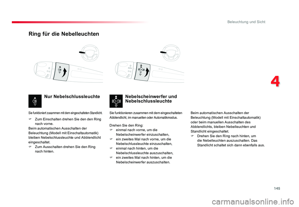 TOYOTA PROACE VERSO 2018 Betriebsanleitungen (in German) 145
4
Beleuchtung und Sicht
Proace_Verso_de_Chap04_eclairage-et-visibilite_ed01-2016
Ring für die Nebelleuchten
Nebelscheinwerfer und
Nebelschlussleuchte
Nur Nebelschlussleuchte
F Zum Einschalten d TOYOTA PROACE VERSO 2018 Betriebsanleitungen (in German) 145
4
Beleuchtung und Sicht
Proace_Verso_de_Chap04_eclairage-et-visibilite_ed01-2016
Ring für die Nebelleuchten
Nebelscheinwerfer und
Nebelschlussleuchte
Nur Nebelschlussleuchte
F Zum Einschalten d