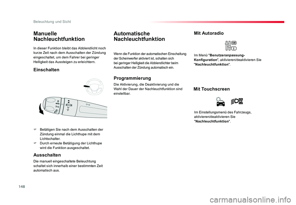 TOYOTA PROACE VERSO 2018 Betriebsanleitungen (in German) 148
Beleuchtung und Sicht
Proace_Verso_de_Chap04_eclairage-et-visibilite_ed01-2016
In dieser Funktion bleibt das Abblendlicht noch
kurze Zeit nach dem Ausschalten der Zündung
eingeschaltet, um dem TOYOTA PROACE VERSO 2018 Betriebsanleitungen (in German) 148
Beleuchtung und Sicht
Proace_Verso_de_Chap04_eclairage-et-visibilite_ed01-2016
In dieser Funktion bleibt das Abblendlicht noch
kurze Zeit nach dem Ausschalten der Zündung
eingeschaltet, um dem