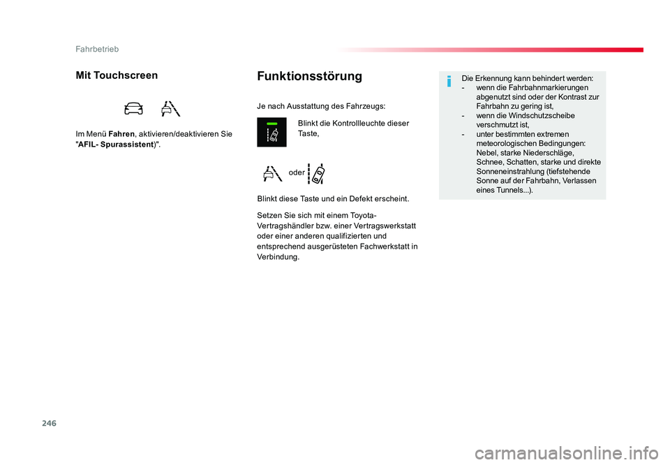 TOYOTA PROACE VERSO 2018 Betriebsanleitungen (in German) 246
Fahrbetrieb
Proace_Verso_de_Chap06_conduite_ed01-2016
FunktionsstörungMit Touchscreen
Im Menü Fahren, aktivieren/deaktivieren Sie
" AFIL- Spurassistent )".
Setzen Sie sich mit einem Toy TOYOTA PROACE VERSO 2018 Betriebsanleitungen (in German) 246
Fahrbetrieb
Proace_Verso_de_Chap06_conduite_ed01-2016
FunktionsstörungMit Touchscreen
Im Menü Fahren, aktivieren/deaktivieren Sie
" AFIL- Spurassistent )".
Setzen Sie sich mit einem Toy