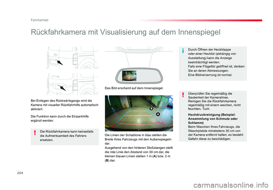 TOYOTA PROACE VERSO 2018 Betriebsanleitungen (in German) 254
Fahrbetrieb
Proace_Verso_de_Chap06_conduite_ed01-2016
Rückfahrkamera mit Visualisierung auf dem Innenspiegel
Bei Einlegen des Rückwärtsgangs wird die
Kamera mit visueller Rückfahrhilfe automa TOYOTA PROACE VERSO 2018 Betriebsanleitungen (in German) 254
Fahrbetrieb
Proace_Verso_de_Chap06_conduite_ed01-2016
Rückfahrkamera mit Visualisierung auf dem Innenspiegel
Bei Einlegen des Rückwärtsgangs wird die
Kamera mit visueller Rückfahrhilfe automa