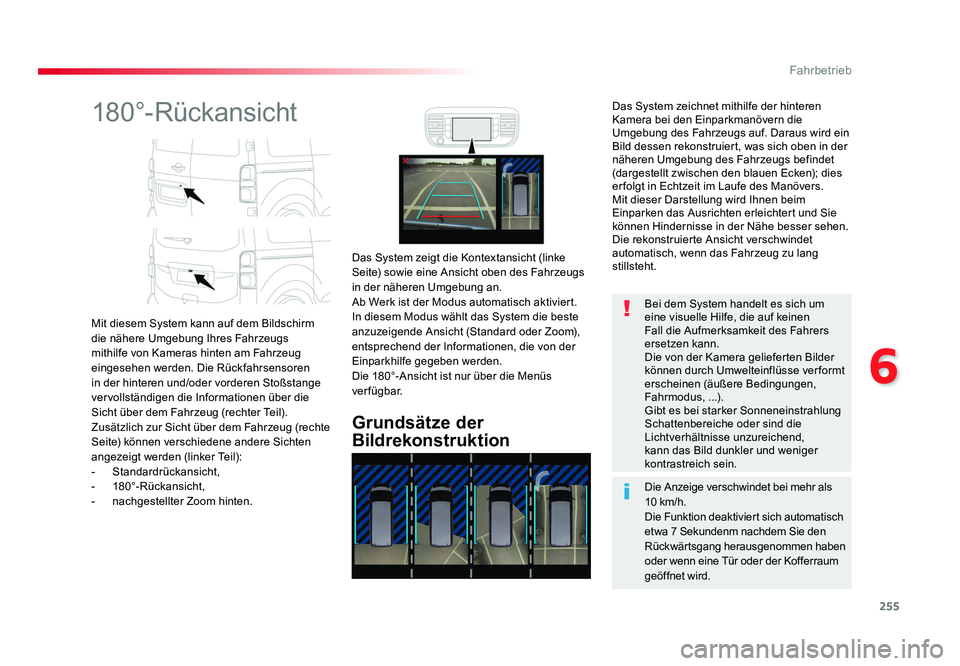 TOYOTA PROACE VERSO 2018 Betriebsanleitungen (in German) 255
6
Fahrbetrieb
Proace_Verso_de_Chap06_conduite_ed01-2016
180°-Rückansicht
Mit diesem System kann auf dem Bildschirm
die nähere Umgebung Ihres Fahrzeugs
mithilfe von Kameras hinten am Fahrzeug TOYOTA PROACE VERSO 2018 Betriebsanleitungen (in German) 255
6
Fahrbetrieb
Proace_Verso_de_Chap06_conduite_ed01-2016
180°-Rückansicht
Mit diesem System kann auf dem Bildschirm
die nähere Umgebung Ihres Fahrzeugs
mithilfe von Kameras hinten am Fahrzeug