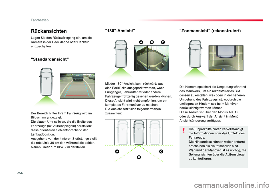 TOYOTA PROACE VERSO 2018 Betriebsanleitungen (in German) 256
Fahrbetrieb
Proace_Verso_de_Chap06_conduite_ed01-2016
"Standardansicht""180°-Ansicht"
"Zoomansicht" (rekonstruiert)
Die Kamera speichert die Umgebung während
des Manöve TOYOTA PROACE VERSO 2018 Betriebsanleitungen (in German) 256
Fahrbetrieb
Proace_Verso_de_Chap06_conduite_ed01-2016
"Standardansicht""180°-Ansicht"
"Zoomansicht" (rekonstruiert)
Die Kamera speichert die Umgebung während
des Manöve