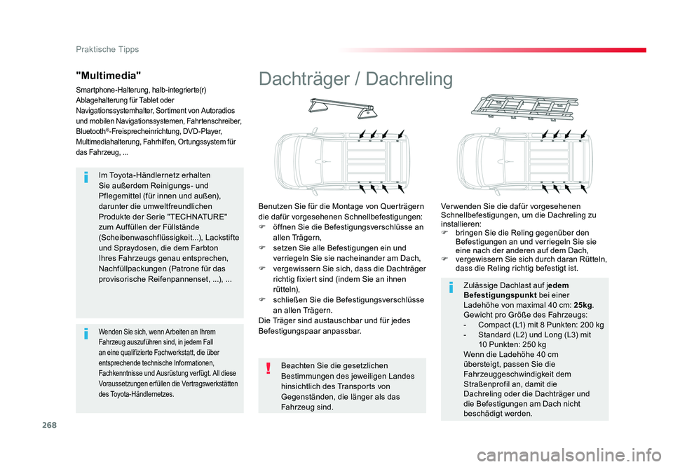 TOYOTA PROACE VERSO 2018 Betriebsanleitungen (in German) 268
Praktische Tipps
Proace_Verso_de_Chap07_info-pratiques_ed01-2016
Im Toyota-Händlernetz erhalten
Sie außerdem Reinigungs- und
Pflegemittel (für innen und außen),
darunter die umweltfreundlic TOYOTA PROACE VERSO 2018 Betriebsanleitungen (in German) 268
Praktische Tipps
Proace_Verso_de_Chap07_info-pratiques_ed01-2016
Im Toyota-Händlernetz erhalten
Sie außerdem Reinigungs- und
Pflegemittel (für innen und außen),
darunter die umweltfreundlic