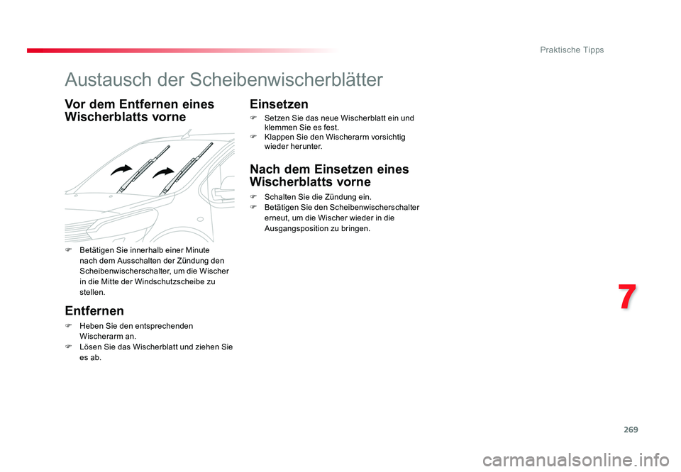TOYOTA PROACE VERSO 2018 Betriebsanleitungen (in German) 269
7
Praktische Tipps
Proace_Verso_de_Chap07_info-pratiques_ed01-2016
Austausch der Scheibenwischerblätter
Vor dem Entfernen eines
Wischerblatts vorne
Entfernen
F Heben Sie den entsprechenden
Wisc TOYOTA PROACE VERSO 2018 Betriebsanleitungen (in German) 269
7
Praktische Tipps
Proace_Verso_de_Chap07_info-pratiques_ed01-2016
Austausch der Scheibenwischerblätter
Vor dem Entfernen eines
Wischerblatts vorne
Entfernen
F Heben Sie den entsprechenden
Wisc