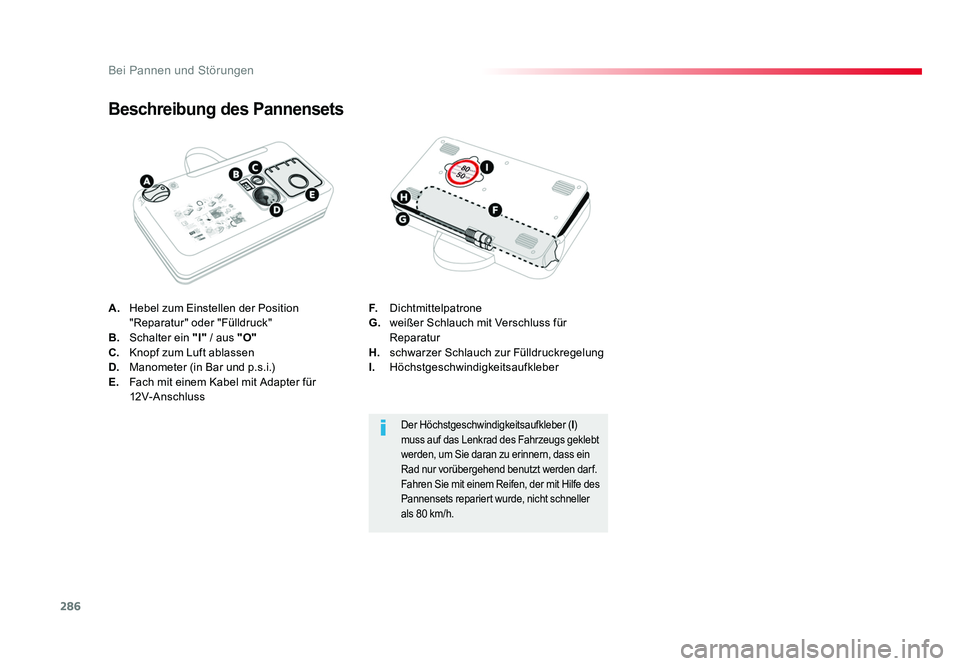 TOYOTA PROACE VERSO 2018 Betriebsanleitungen (in German) 286
Bei Pannen und Störungen
Proace_Verso_de_Chap08_En-cas-de-panne_ed01-2016
A. Hebel zum Einstellen der Position
"Reparatur" oder "Fülldruck"
B. Schalter ein "I" / aus TOYOTA PROACE VERSO 2018 Betriebsanleitungen (in German) 286
Bei Pannen und Störungen
Proace_Verso_de_Chap08_En-cas-de-panne_ed01-2016
A. Hebel zum Einstellen der Position
"Reparatur" oder "Fülldruck"
B. Schalter ein "I" / aus