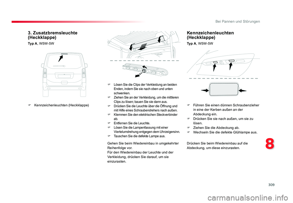 TOYOTA PROACE VERSO 2018 Betriebsanleitungen (in German) 309
8
Bei Pannen und Störungen
Proace_Verso_de_Chap08_En-cas-de-panne_ed01-2016
Drücken Sie beim Wiedereinbau auf die
Abdeckung, um diese einzurasten.
F
Lösen Sie die Clips der Verkleidung an bei TOYOTA PROACE VERSO 2018 Betriebsanleitungen (in German) 309
8
Bei Pannen und Störungen
Proace_Verso_de_Chap08_En-cas-de-panne_ed01-2016
Drücken Sie beim Wiedereinbau auf die
Abdeckung, um diese einzurasten.
F
Lösen Sie die Clips der Verkleidung an bei