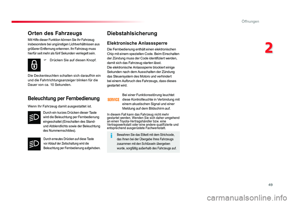 TOYOTA PROACE VERSO 2018 Betriebsanleitungen (in German) 49
2
Öffnungen
Proace_Verso_de_Chap02_ouvertures_ed01-2016
Elektronische Anlasssperre
Die Fernbedienung enthält einen elektronischen
Chip mit einem speziellen Code. Beim Einschalten
der Zündung m TOYOTA PROACE VERSO 2018 Betriebsanleitungen (in German) 49
2
Öffnungen
Proace_Verso_de_Chap02_ouvertures_ed01-2016
Elektronische Anlasssperre
Die Fernbedienung enthält einen elektronischen
Chip mit einem speziellen Code. Beim Einschalten
der Zündung m