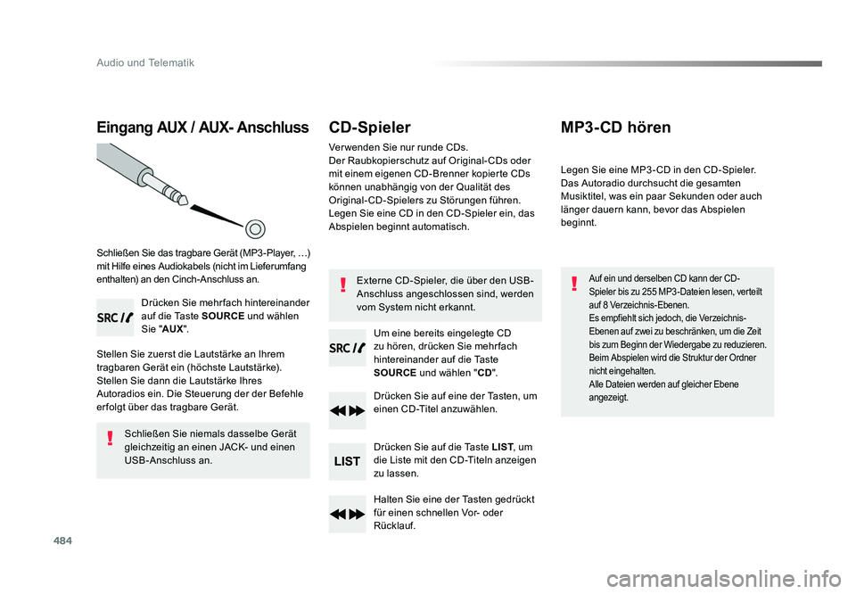 TOYOTA PROACE VERSO 2018 Betriebsanleitungen (in German) 484
Audio und Telematik
Proace_Verso_de_Chap10d_RD6_ed01-2016
Eingang AUX / AUX- Anschluss
Schließen Sie das tragbare Gerät (MP3 -Player, …)
mit Hilfe eines Audiokabels (nicht im Lieferumfang
en TOYOTA PROACE VERSO 2018 Betriebsanleitungen (in German) 484
Audio und Telematik
Proace_Verso_de_Chap10d_RD6_ed01-2016
Eingang AUX / AUX- Anschluss
Schließen Sie das tragbare Gerät (MP3 -Player, …)
mit Hilfe eines Audiokabels (nicht im Lieferumfang
en