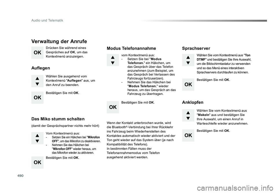TOYOTA PROACE VERSO 2018 Betriebsanleitungen (in German) 490
Audio und Telematik
Proace_Verso_de_Chap10d_RD6_ed01-2016
Drücken Sie während eines
Gespräches auf OK, um das
Kontextmenü anzuzeigen.
Wählen Sie ausgehend vom
Kontextmenü " Auflegen TOYOTA PROACE VERSO 2018 Betriebsanleitungen (in German) 490
Audio und Telematik
Proace_Verso_de_Chap10d_RD6_ed01-2016
Drücken Sie während eines
Gespräches auf OK, um das
Kontextmenü anzuzeigen.
Wählen Sie ausgehend vom
Kontextmenü " Auflegen