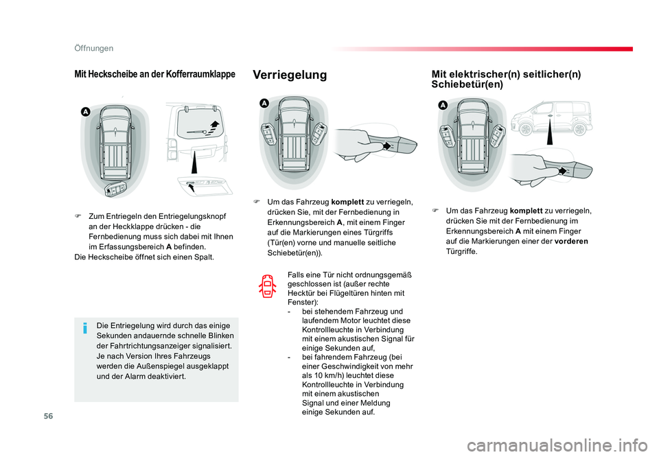 TOYOTA PROACE VERSO 2018 Betriebsanleitungen (in German) 56
Öffnungen
Proace_Verso_de_Chap02_ouvertures_ed01-2016
Mit Heckscheibe an der Kofferraumklappe
F Zum Entriegeln den Entriegelungsknopf
an der Heckklappe drücken - die
Fernbedienung muss sich dab TOYOTA PROACE VERSO 2018 Betriebsanleitungen (in German) 56
Öffnungen
Proace_Verso_de_Chap02_ouvertures_ed01-2016
Mit Heckscheibe an der Kofferraumklappe
F Zum Entriegeln den Entriegelungsknopf
an der Heckklappe drücken - die
Fernbedienung muss sich dab