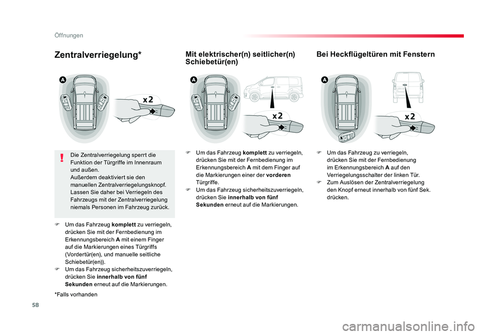 TOYOTA PROACE VERSO 2018 Betriebsanleitungen (in German) 58
Öffnungen
Proace_Verso_de_Chap02_ouvertures_ed01-2016
Zentralverriegelung*
Die Zentralverriegelung sperrt die
Funktion der Türgriffe im Innenraum
und außen.
Außerdem deaktiviert sie den
manu TOYOTA PROACE VERSO 2018 Betriebsanleitungen (in German) 58
Öffnungen
Proace_Verso_de_Chap02_ouvertures_ed01-2016
Zentralverriegelung*
Die Zentralverriegelung sperrt die
Funktion der Türgriffe im Innenraum
und außen.
Außerdem deaktiviert sie den
manu