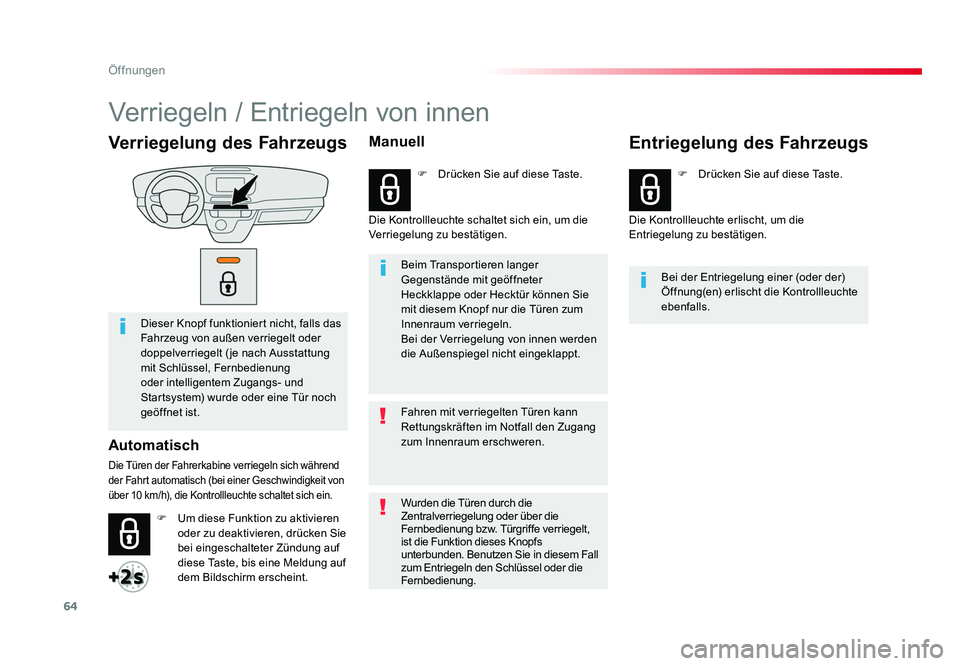 TOYOTA PROACE VERSO 2018 Betriebsanleitungen (in German) 64
Öffnungen
Proace_Verso_de_Chap02_ouvertures_ed01-2016
Verriegelung des Fahrzeugs
Dieser Knopf funktioniert nicht, falls das
Fahrzeug von außen verriegelt oder
doppelverriegelt (je nach Ausstatt TOYOTA PROACE VERSO 2018 Betriebsanleitungen (in German) 64
Öffnungen
Proace_Verso_de_Chap02_ouvertures_ed01-2016
Verriegelung des Fahrzeugs
Dieser Knopf funktioniert nicht, falls das
Fahrzeug von außen verriegelt oder
doppelverriegelt (je nach Ausstatt