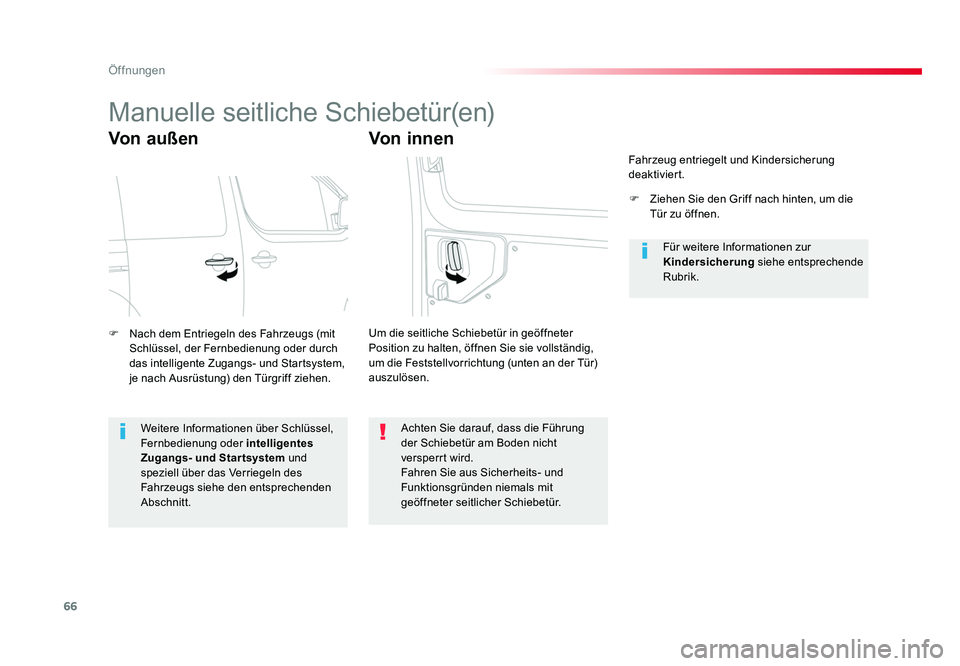 TOYOTA PROACE VERSO 2018 Betriebsanleitungen (in German) 66
Öffnungen
Proace_Verso_de_Chap02_ouvertures_ed01-2016
Manuelle seitliche Schiebetür(en)
Von außen
F Nach dem Entriegeln des Fahrzeugs (mit Schlüssel, der Fernbedienung oder durch
das intellig TOYOTA PROACE VERSO 2018 Betriebsanleitungen (in German) 66
Öffnungen
Proace_Verso_de_Chap02_ouvertures_ed01-2016
Manuelle seitliche Schiebetür(en)
Von außen
F Nach dem Entriegeln des Fahrzeugs (mit Schlüssel, der Fernbedienung oder durch
das intellig